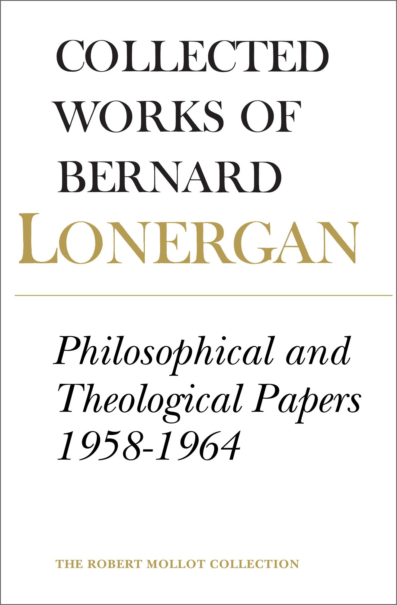 Philosophical and Theological Papers,1958-1964