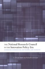 The National Research Council in The Innovation Policy Era: Changing Hierarchies, Networks, and Markets