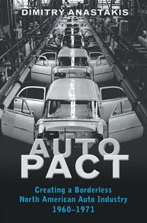 Auto Pact: Creating a Borderless North American Auto Industry, 1960-1971