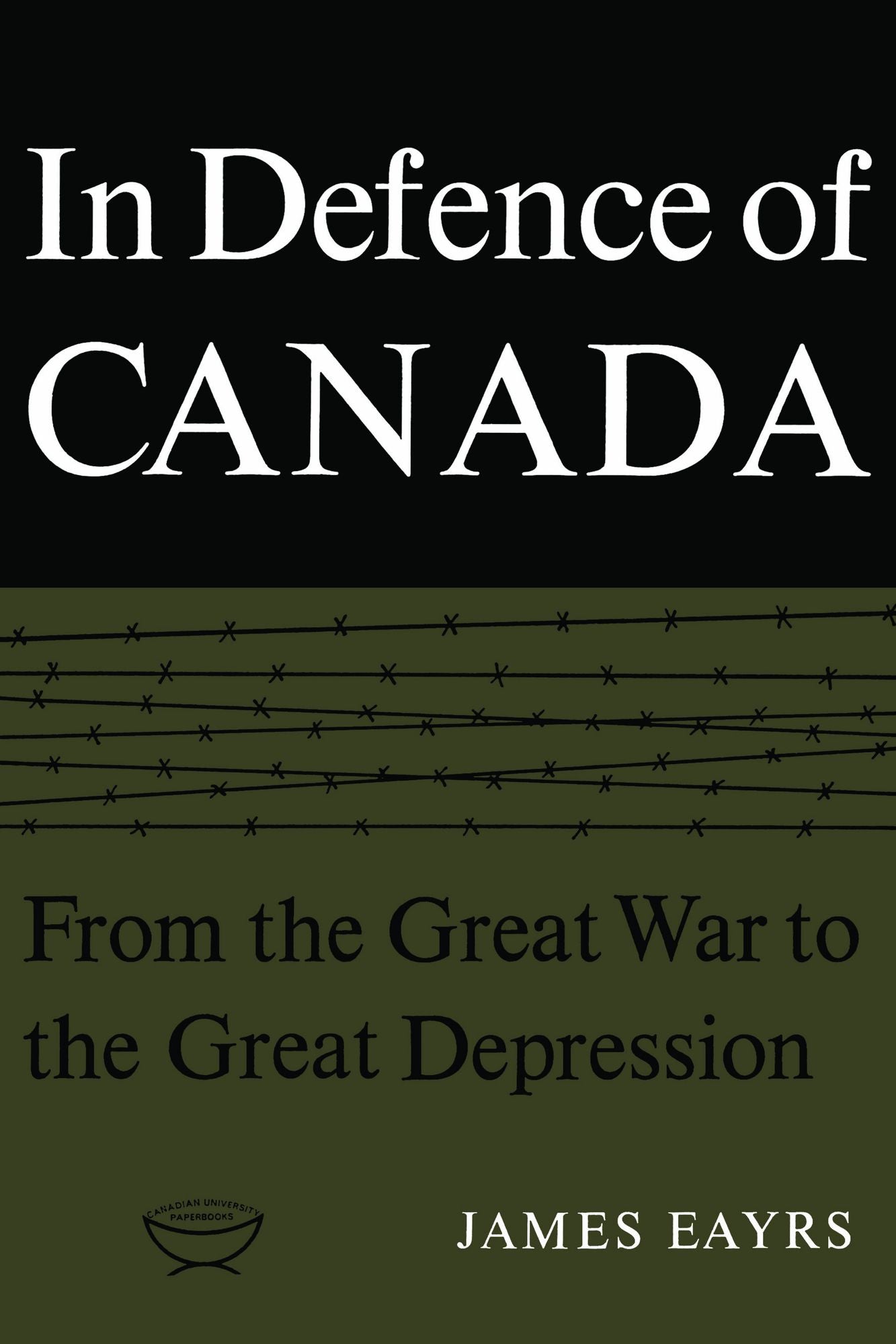 In Defence of Canada: From the Great War to the Great Depression
