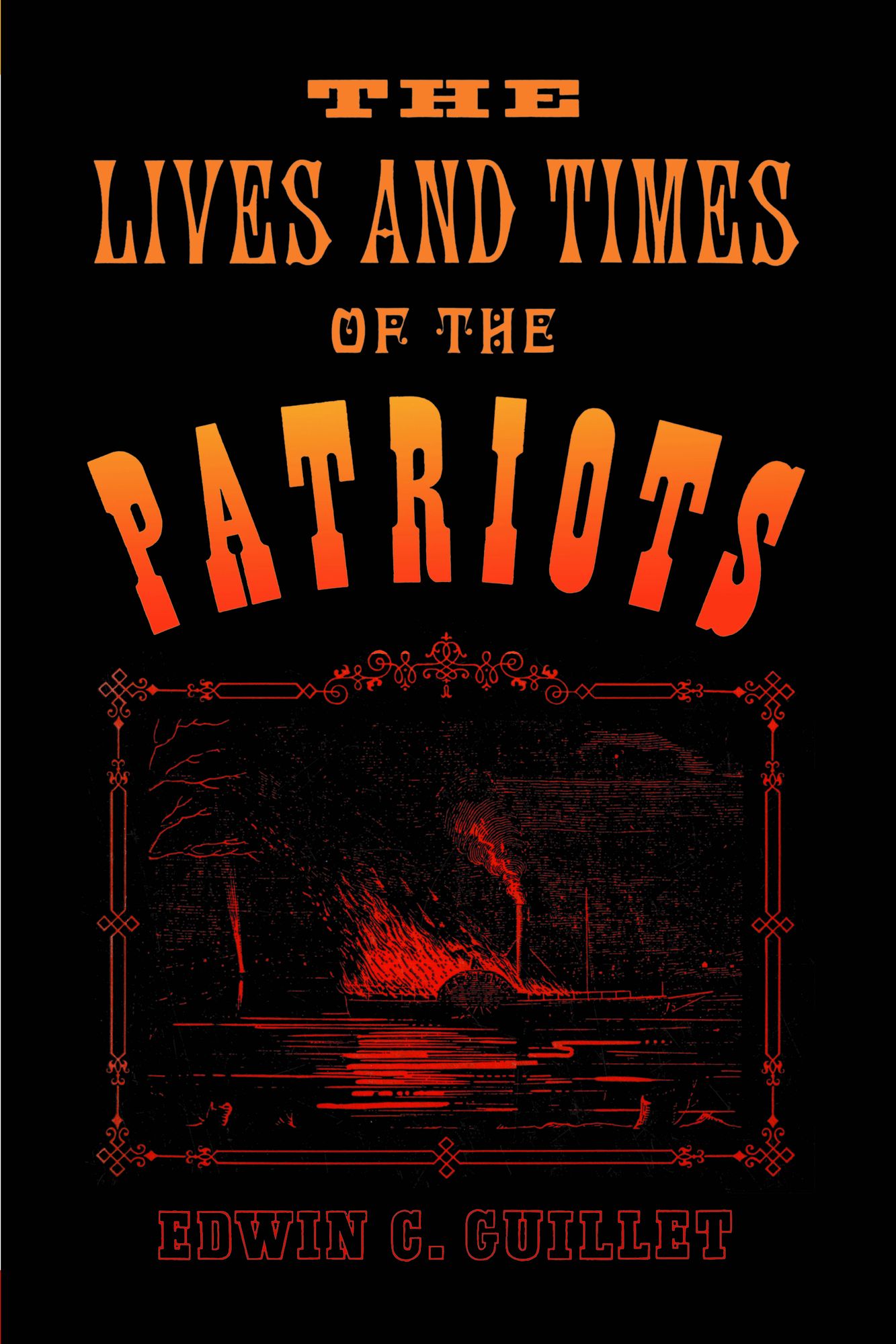Lives and Times of the Patriots