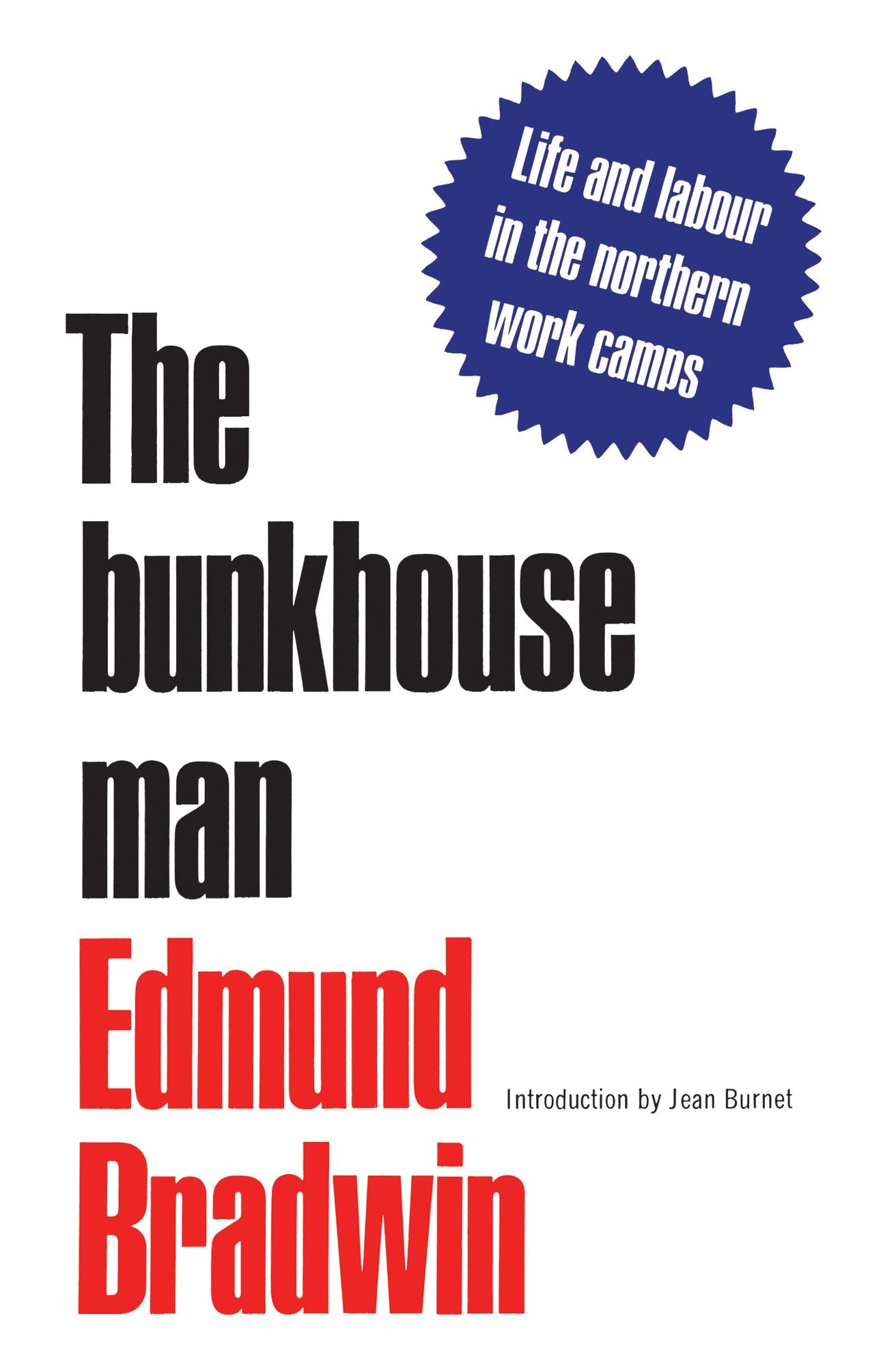 Bunkhouse Man: A Study of Work and Pay in the Camps of Canada, 1903-14