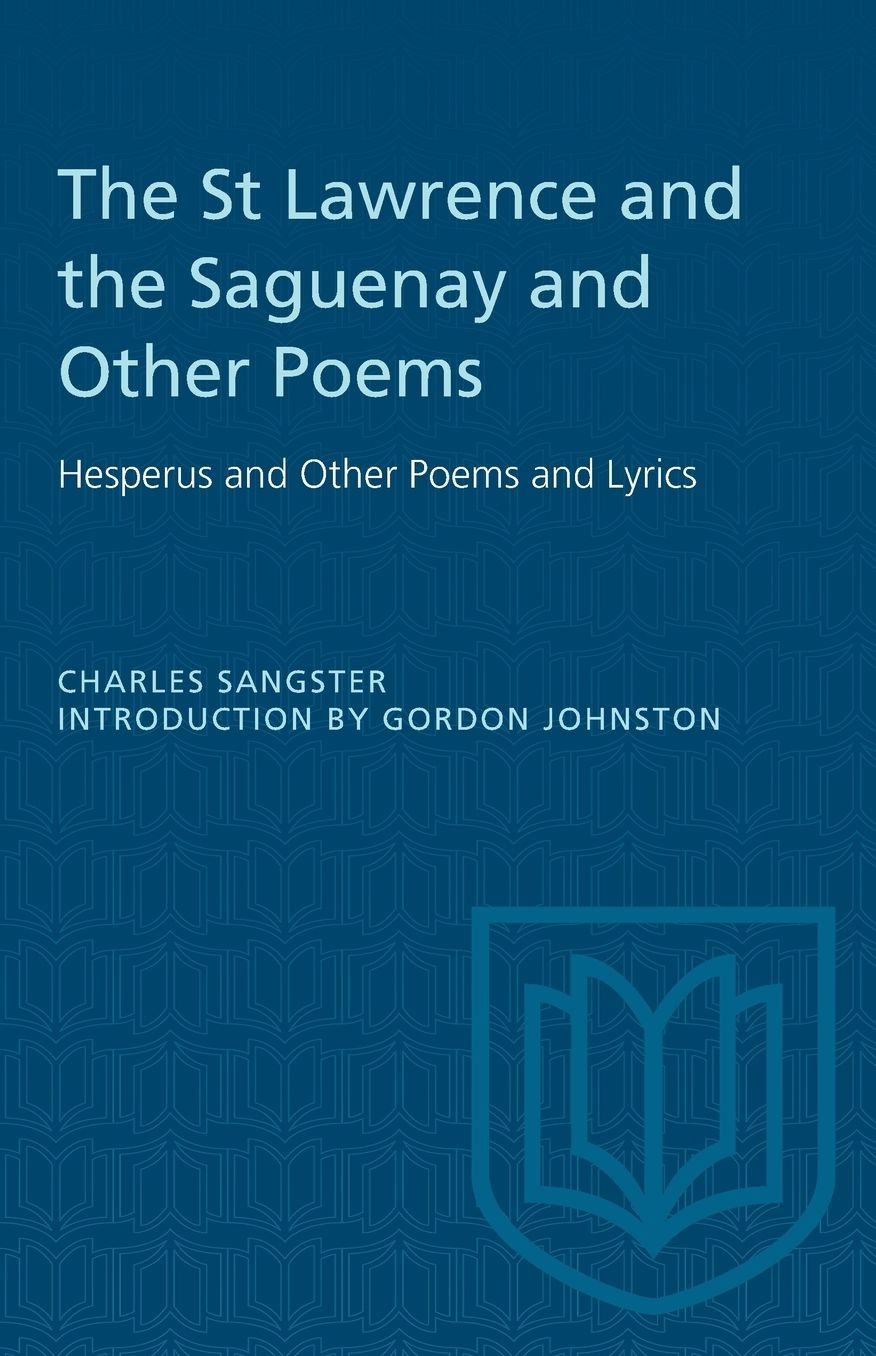 St. Lawrence and the Saguenay and Other Poems