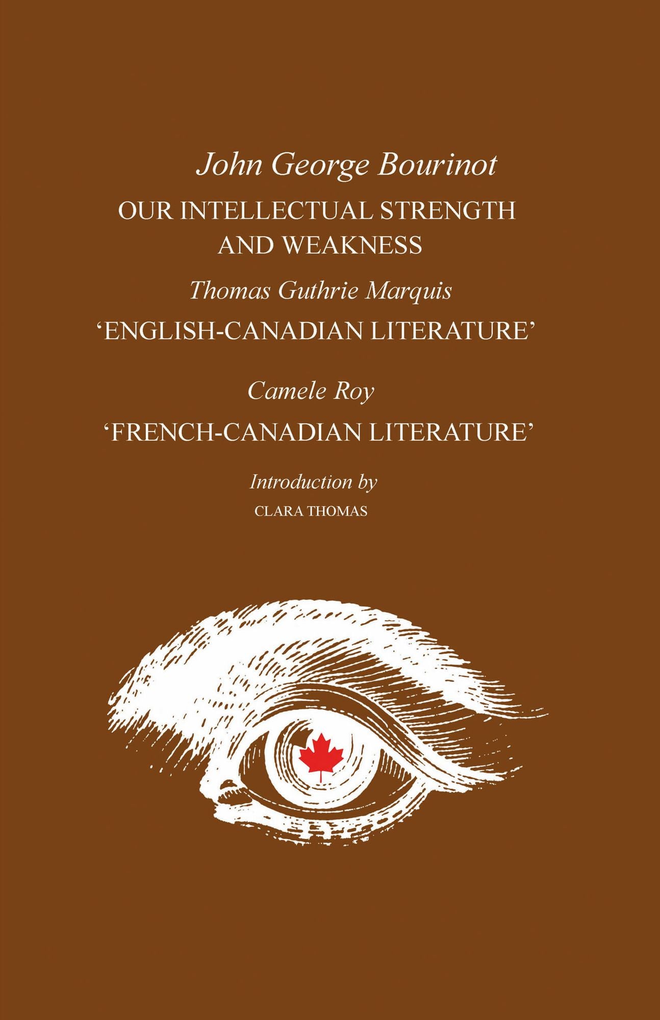 Our Intellectual Strength and Weakness; English-Canadian Literature; French-Canadian Literature