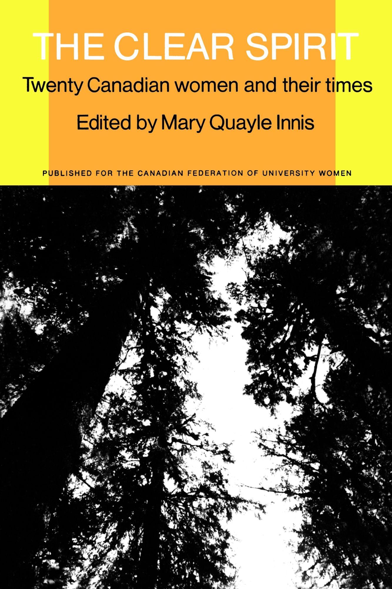Clear Spirit: Twenty Canadian Women and Their Times