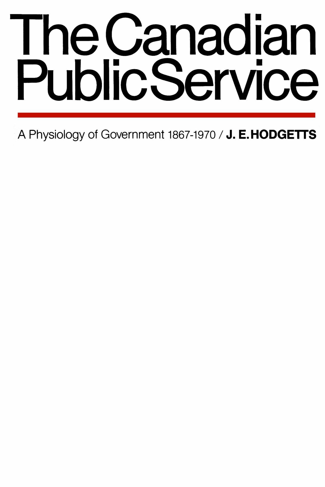 Canadian Public Service: A Physiology of Government, 1867-1970