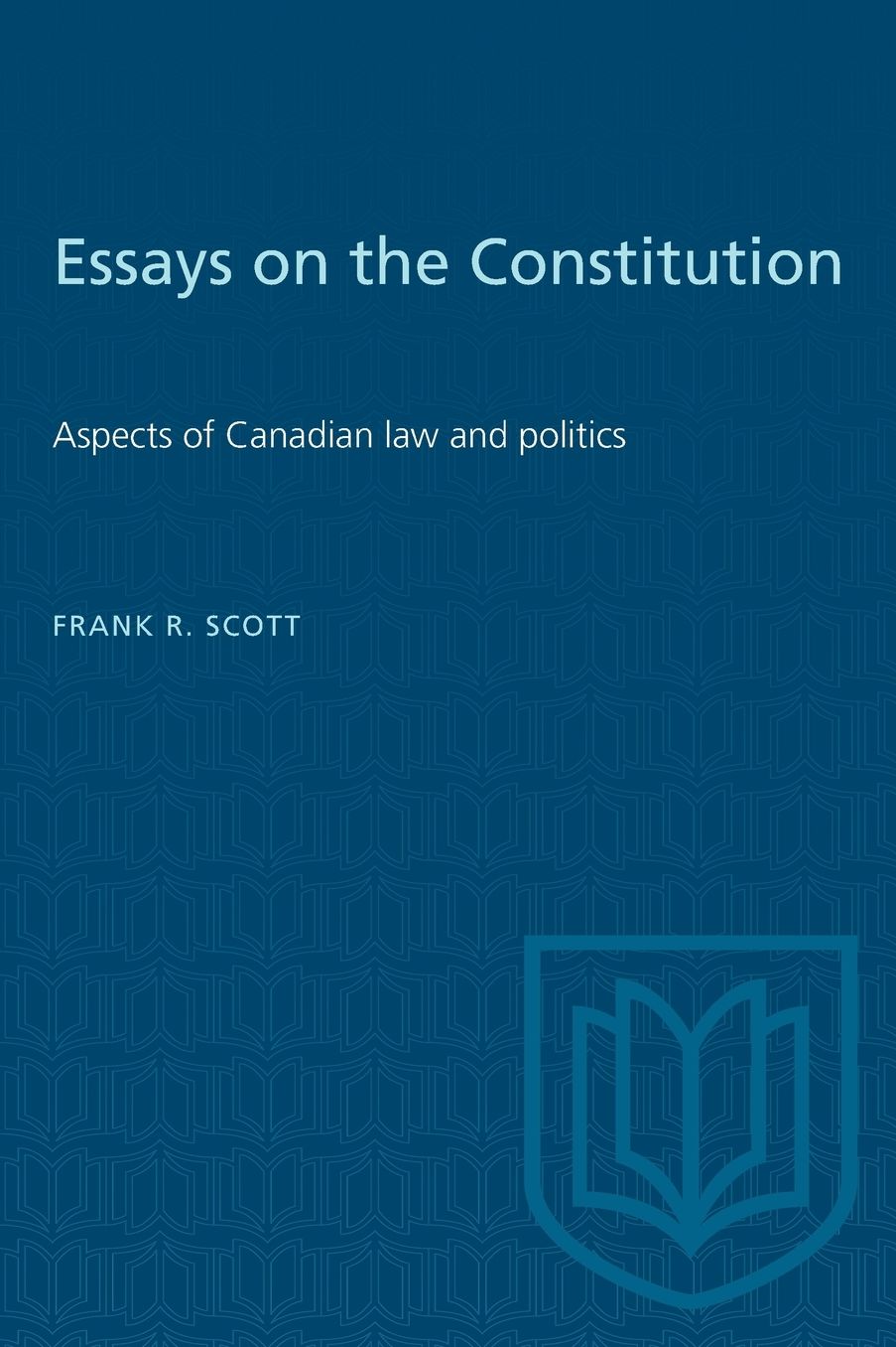 Essays on the Constitution: Aspects of Canadian Law and Politics