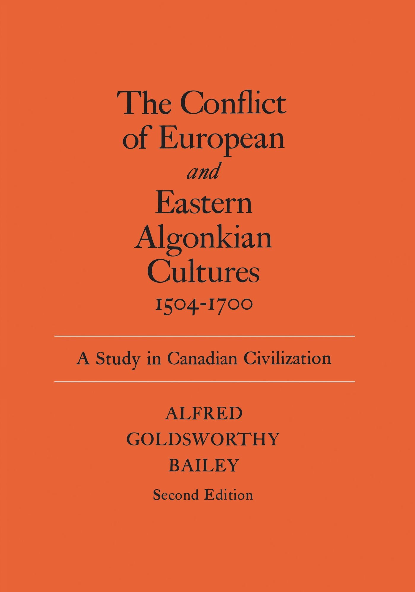 Conflict of European and Eastern Algonkian Cultures, 1504-1700: A Study in Canadian Civilization