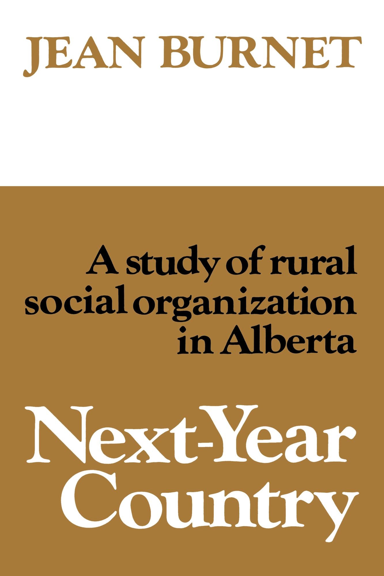 Next-Year Country: A Study of Rural Social Organization in Alberta