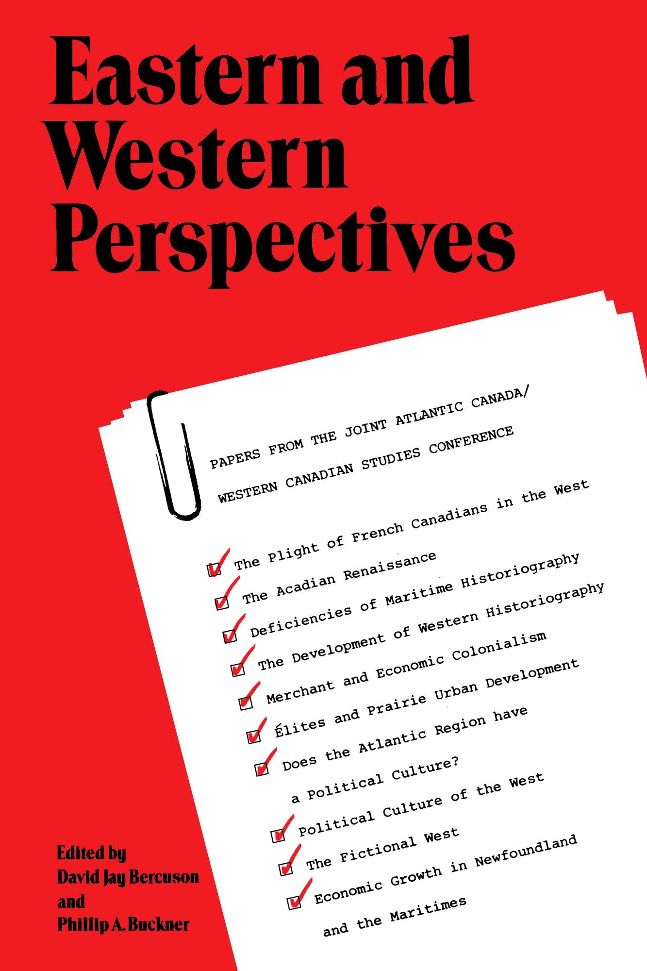 Eastern and Western Perspectives: Papers from the Joint Atlantic Canada-Western Canadian Studies Conference