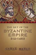 The Art of the Byzantine Empire 312-1415: Sources and Documents