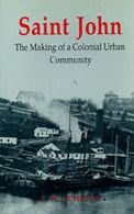 Saint John: The Making of a Colonial Urban Community