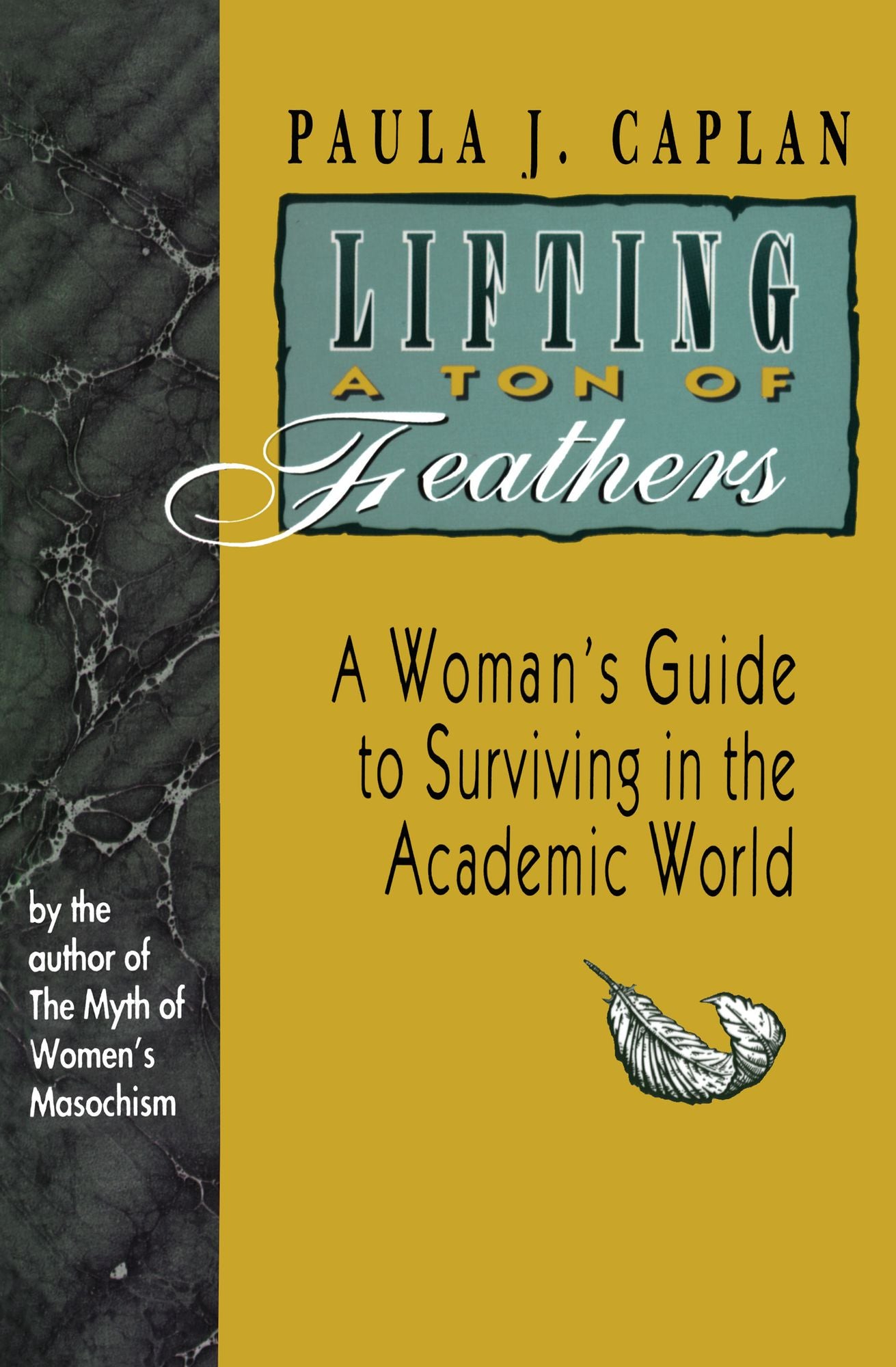 Lifting a Ton of Feathers: A Woman's Guide to Surviving in the Academic World