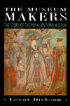 The Museum Makers: The Story of the Royal Ontario Museum