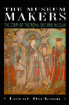 The Museum Makers: The Story of the Royal Ontario Museum