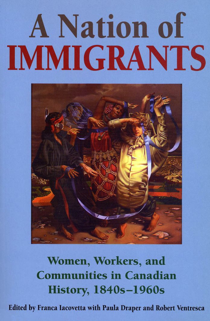 A Nation of Immigrants: Readings in Canadian History, 1840s-1960s