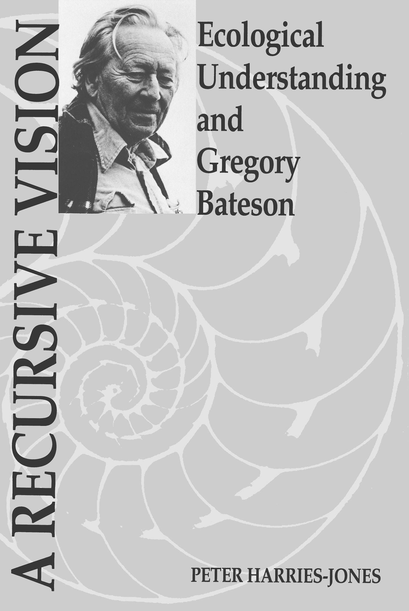 A Recursive Vision : Ecological Understanding and Gregory Bateson