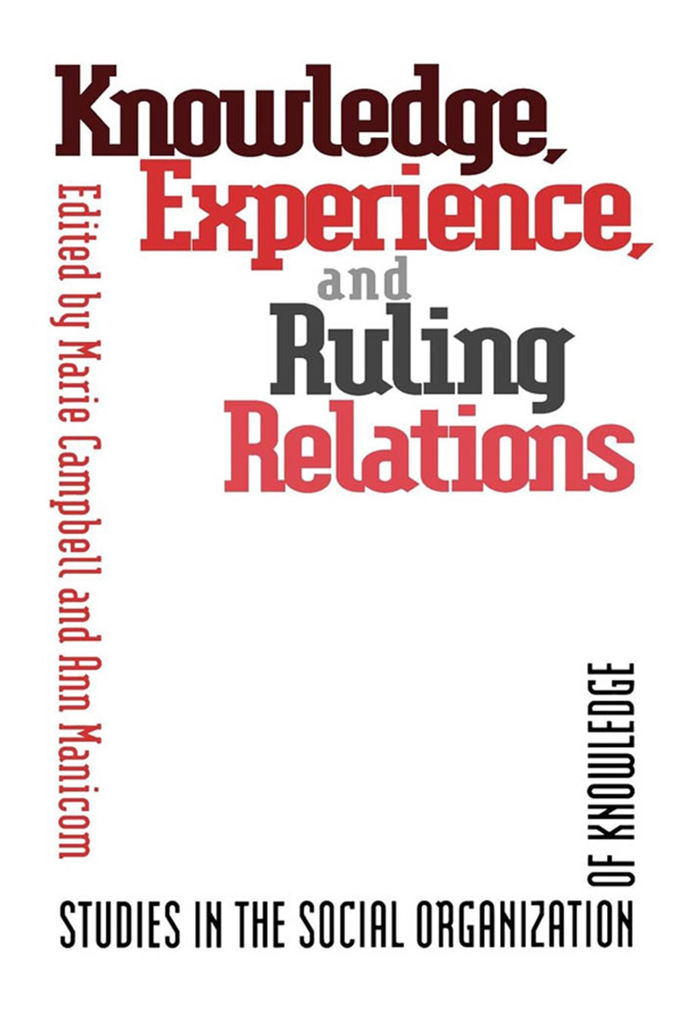 Knowledge,Experience,and Ruling: Studies in the Social Organization of Knowledge