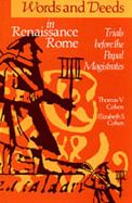 Words and Deeds in Renaissance Rome: Trials before the Papal Magistrates