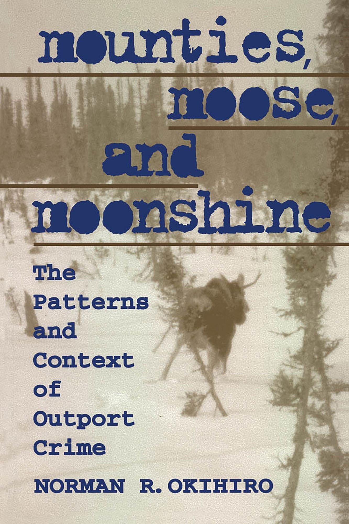 Mounties, Moose, And Moonshine