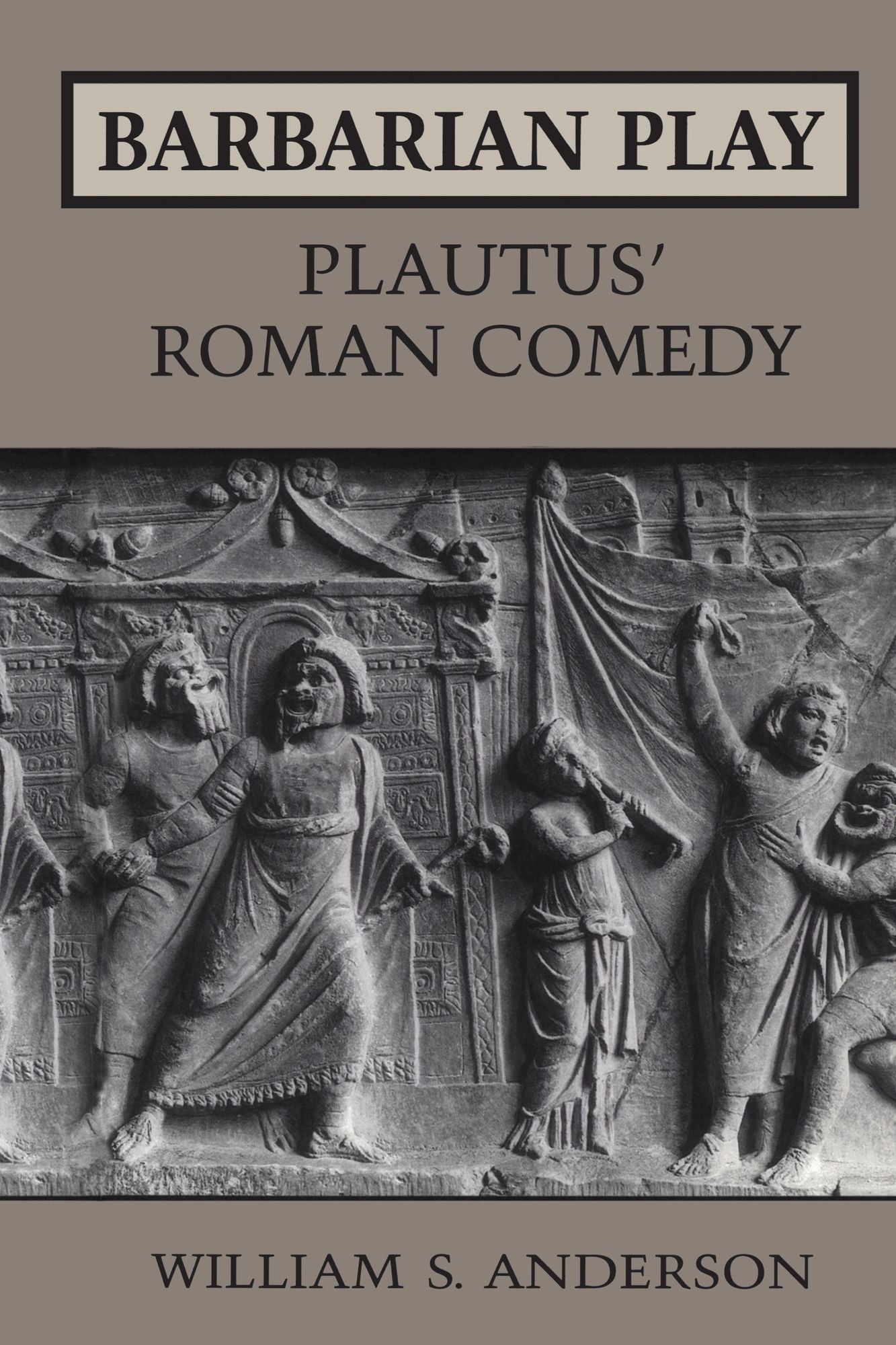 Barbarian Play: Plautus' Roman comedy