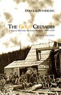 The Gold Crusades: A Social History of Gold Rushes,1849-1929