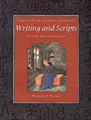 The British Library Guide to Writing and Scripts: History and Techniques