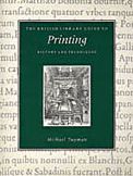 The British Library Guide to Printing: History and Techniques