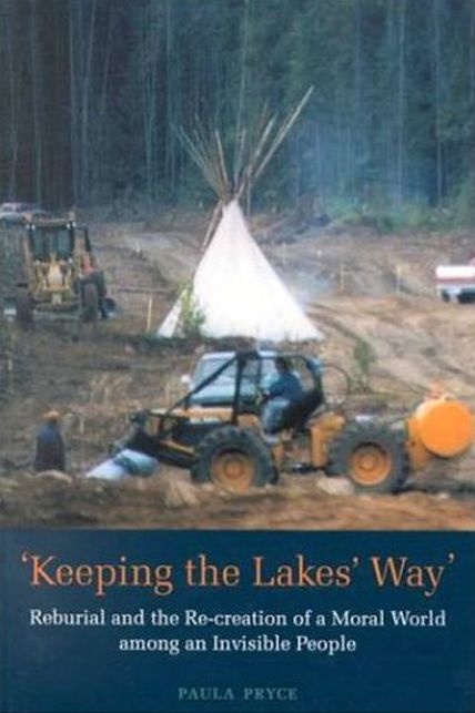 Keeping the Lakes Way: Reburial and Re-Creation of a Moral World among the Invisible People