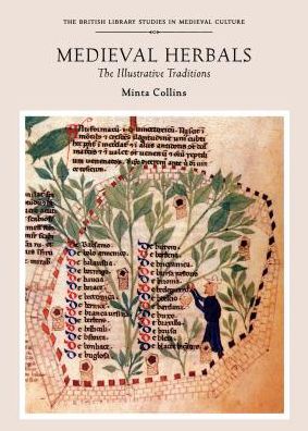 Medieval Herbals: The Illustrative Traditions
