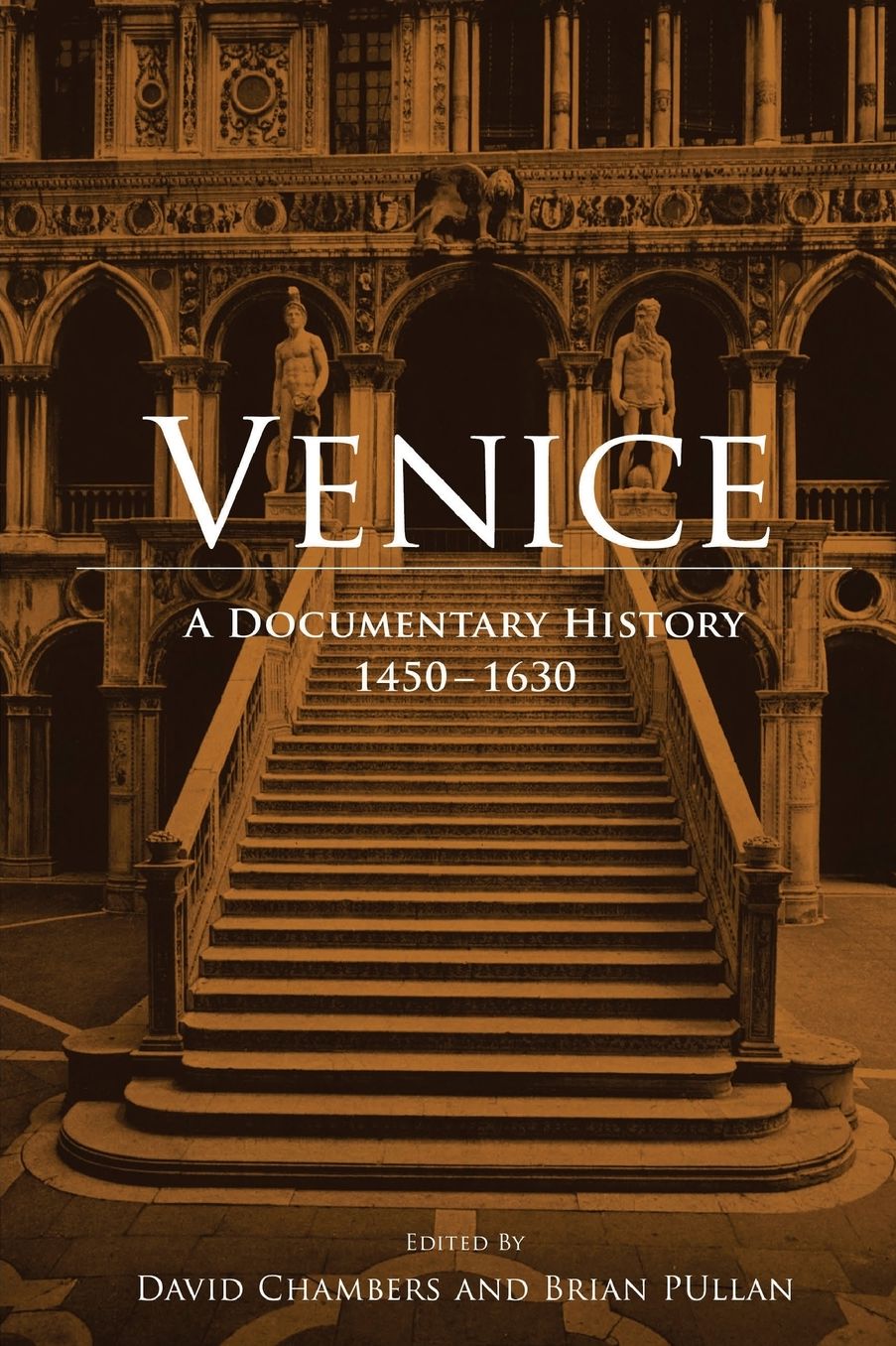Venice: A Documentary History,1450-1630