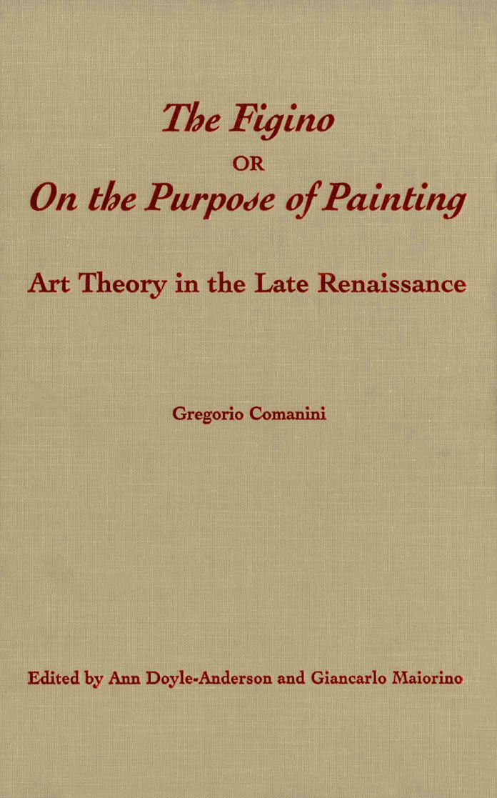 The Figino,or on the Purpose of Painting: Art Theory in the Late Renaissance