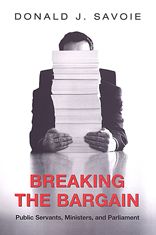 Breaking the Bargain: Public Servants, Ministers, and Parliament