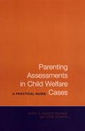 Parenting Assessments in Child Welfare Cases: A Practical Guide