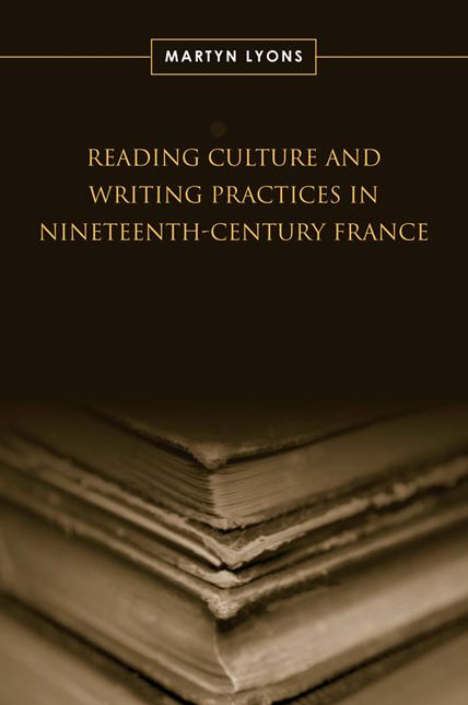 Reading Culture and Writing Practices in Nineteenth-Century France