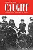 Caught: Montreal's Modern Girls and the Law, 1869-1945