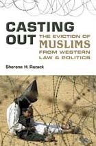 Casting Out: Race and the Eviction of Muslims from Western Law and Politics