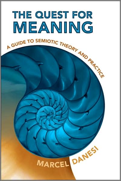 The Quest for Meaning: A Guide to Semiotic Theory and Practice