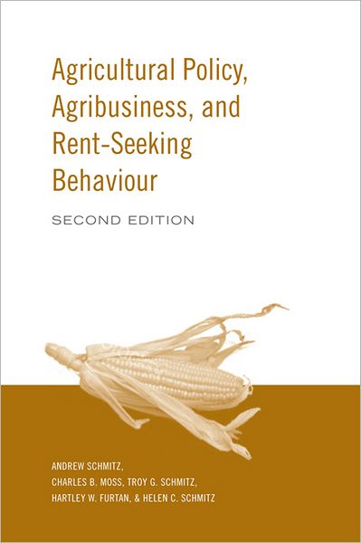Agricultural Policy,Agribusiness and Rent-Seeking Behaviour, 2nd Ed