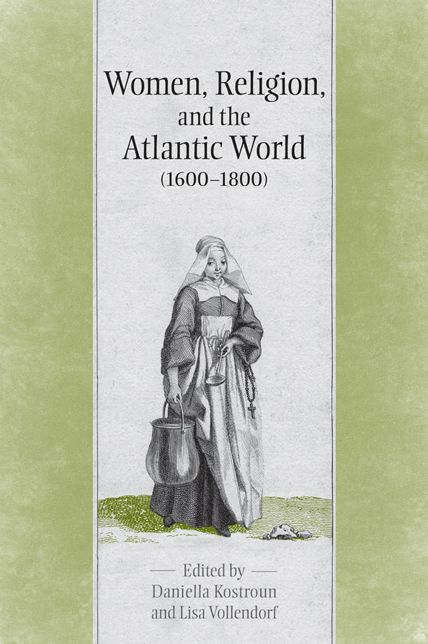 Women, Religion, and the Atlantic World, 1600-1800