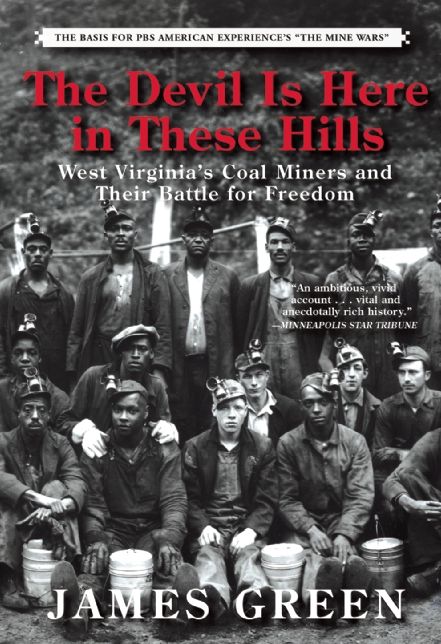 The Devil Is Here in These Hills: West Virginia's Coal Miners and Their Battle for Freedom