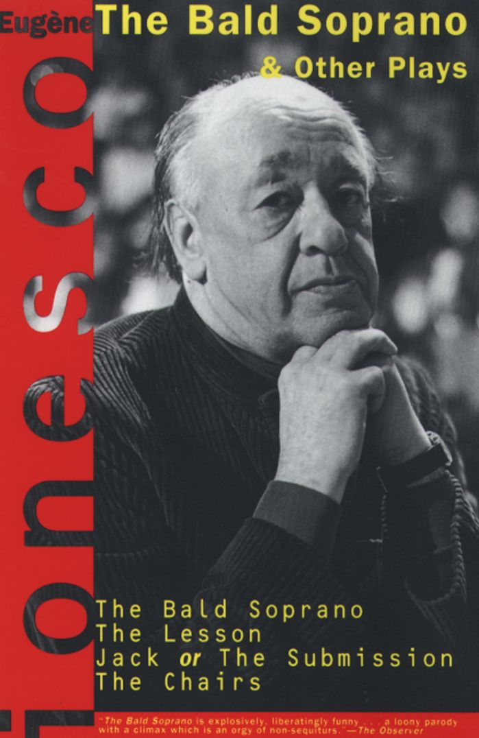 The Bald Soprano & Other Plays: The Lesson, Jack or the Submission, The Chairs
