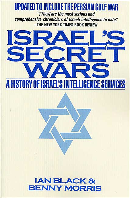 Israel's Secret Wars: A History of Israel's Intelligence Services