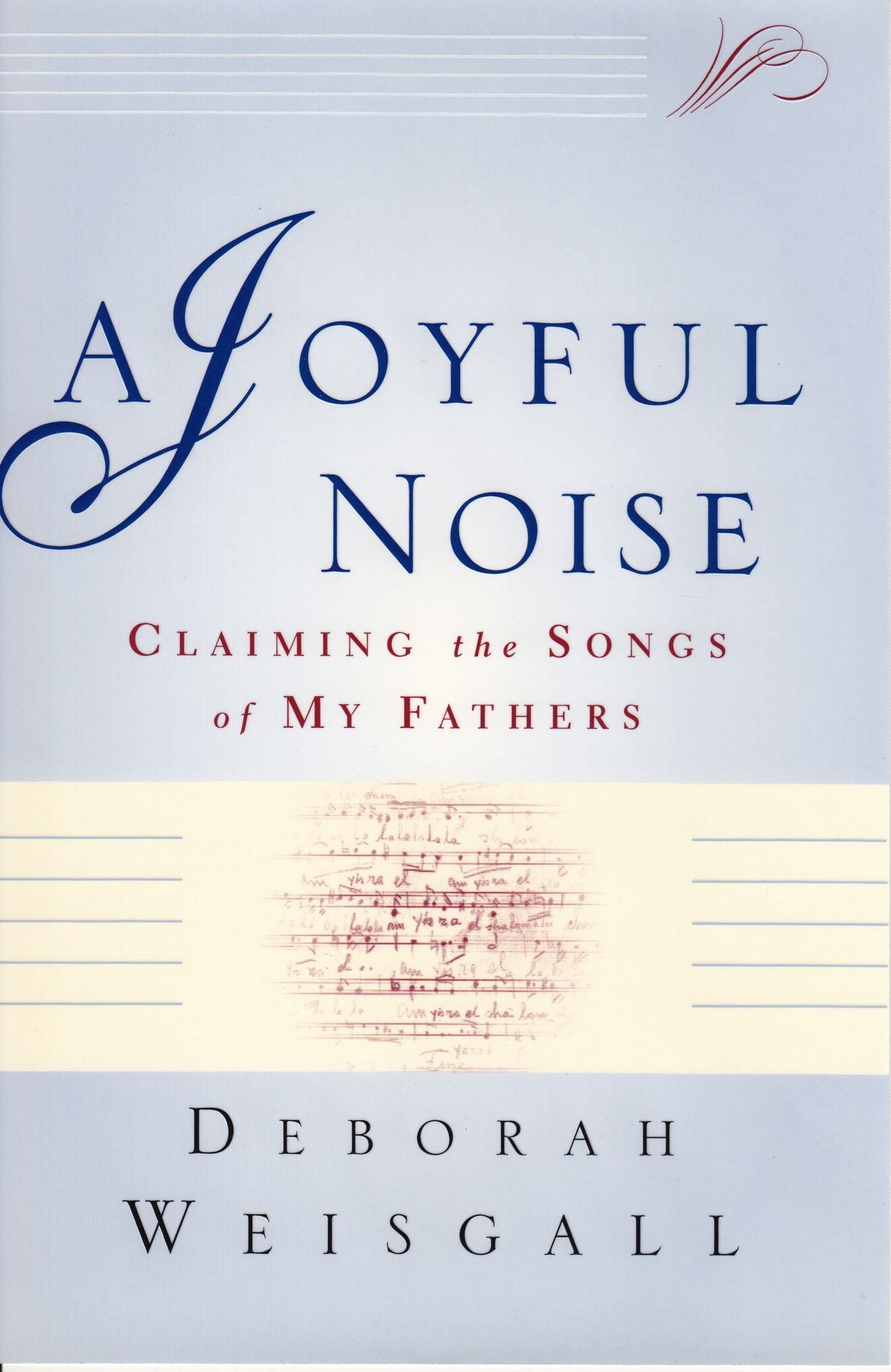 Joyful Noise: Claiming the Songs of My Fathers