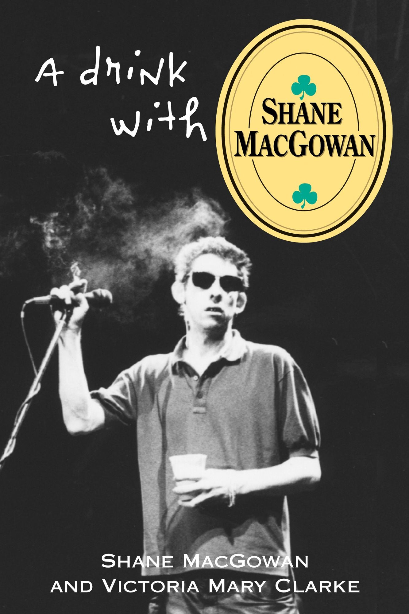 Drink with Shane MacGowan