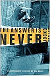 Answer Is Never: A Skateboarder's History of the World