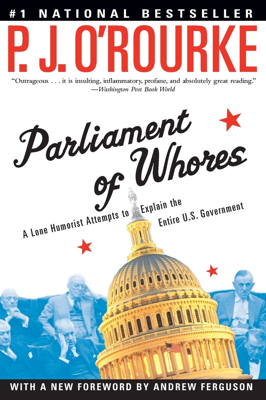 Parliament of Whores: A Lone Humorist Attempts to Explain the Entire U. S. Government