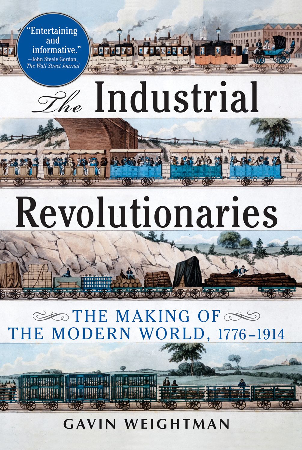 The Industrial Revolutionaries: The Making of the Modern World 1776-1914