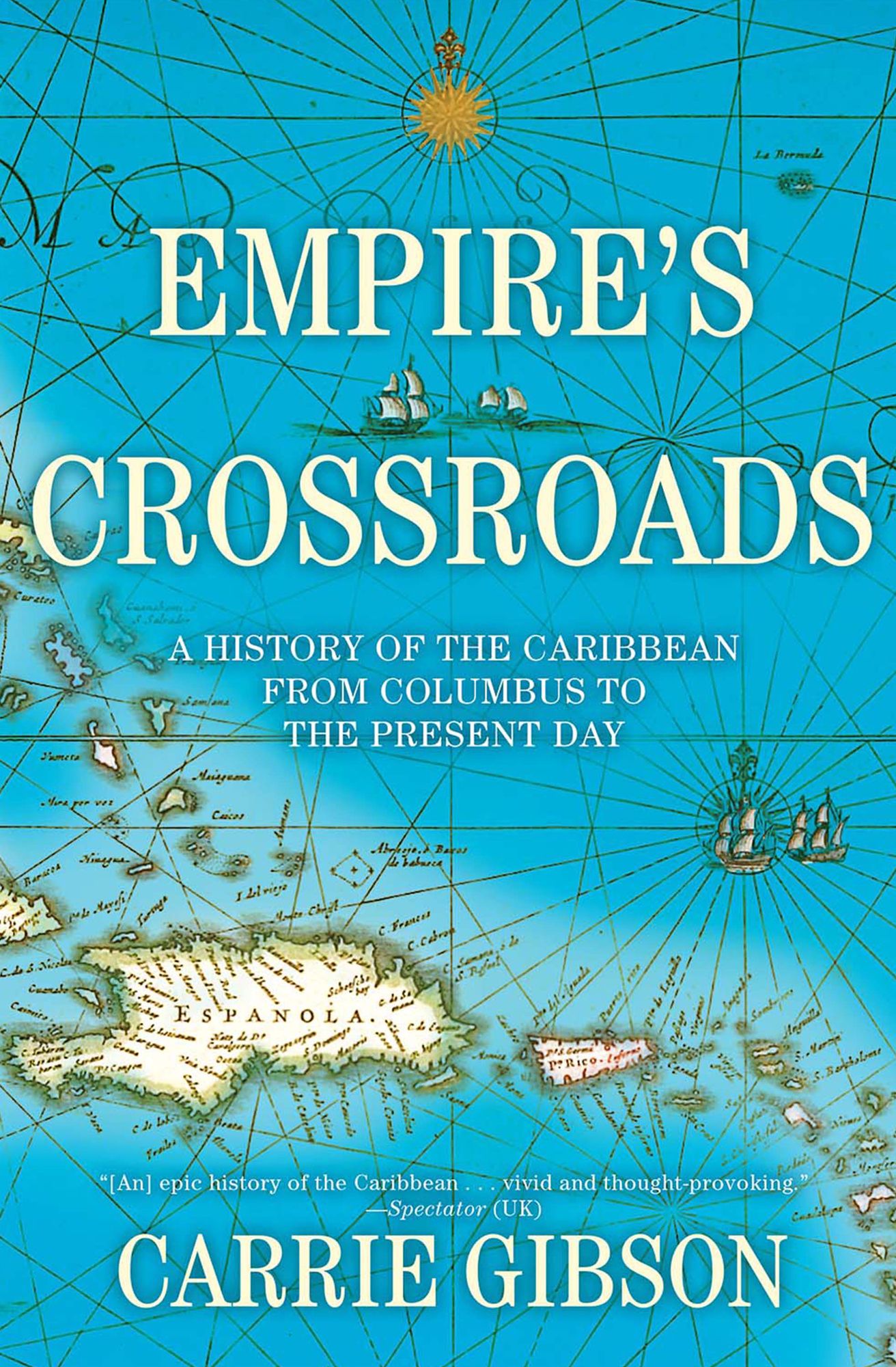 Empire's Crossroads: A History of the Caribbean from Columbus to the Present Day
