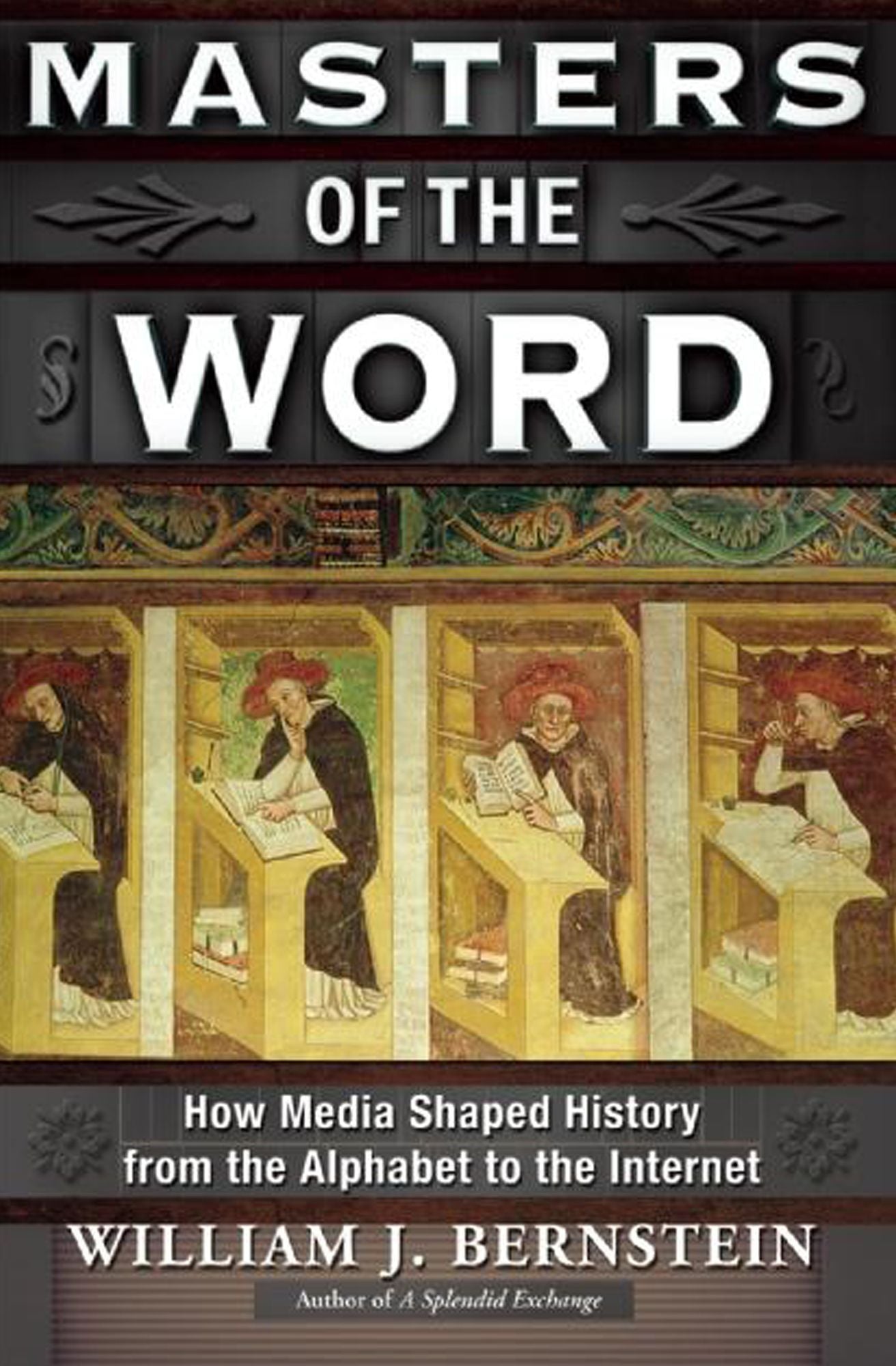 Masters of the Word: How Media Shaped History